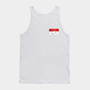 Hi my pronouns are - they he Tank Top